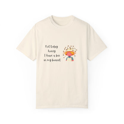 Funny Bee-Themed Unisex Garment-Dyed T-Shirt - "Not Today, Honey"