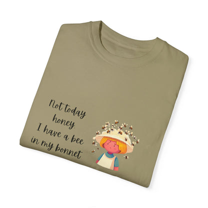 Funny Bee-Themed Unisex Garment-Dyed T-Shirt - "Not Today, Honey"