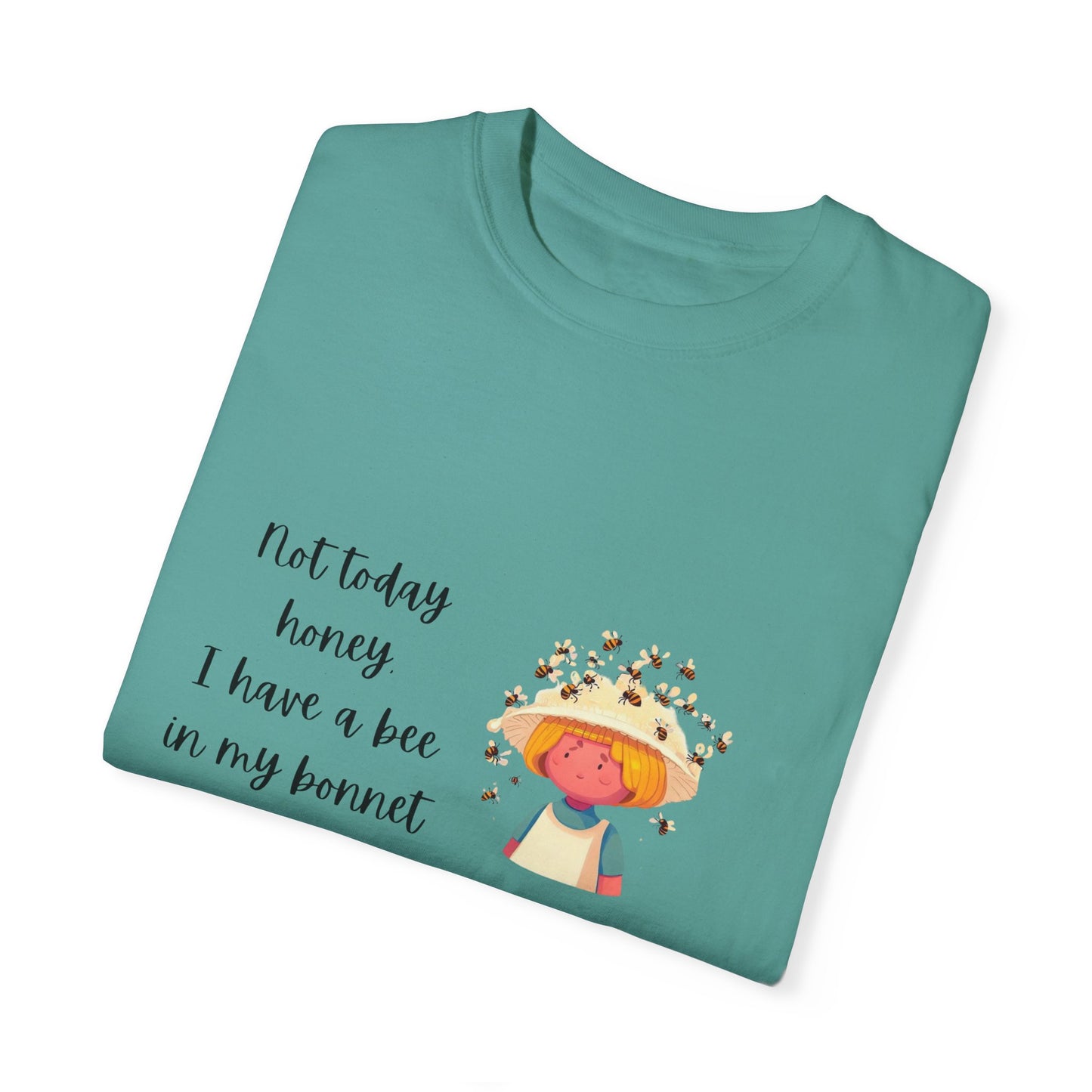 Funny Bee-Themed Unisex Garment-Dyed T-Shirt - "Not Today, Honey"