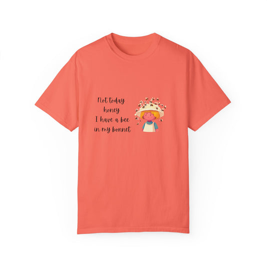 Funny Bee-Themed Unisex Garment-Dyed T-Shirt - "Not Today, Honey"