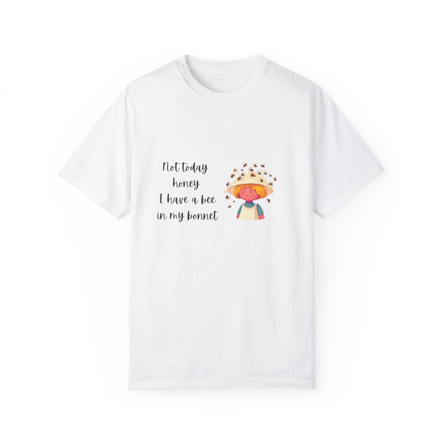 Funny Bee-Themed Unisex Garment-Dyed T-Shirt - "Not Today, Honey"