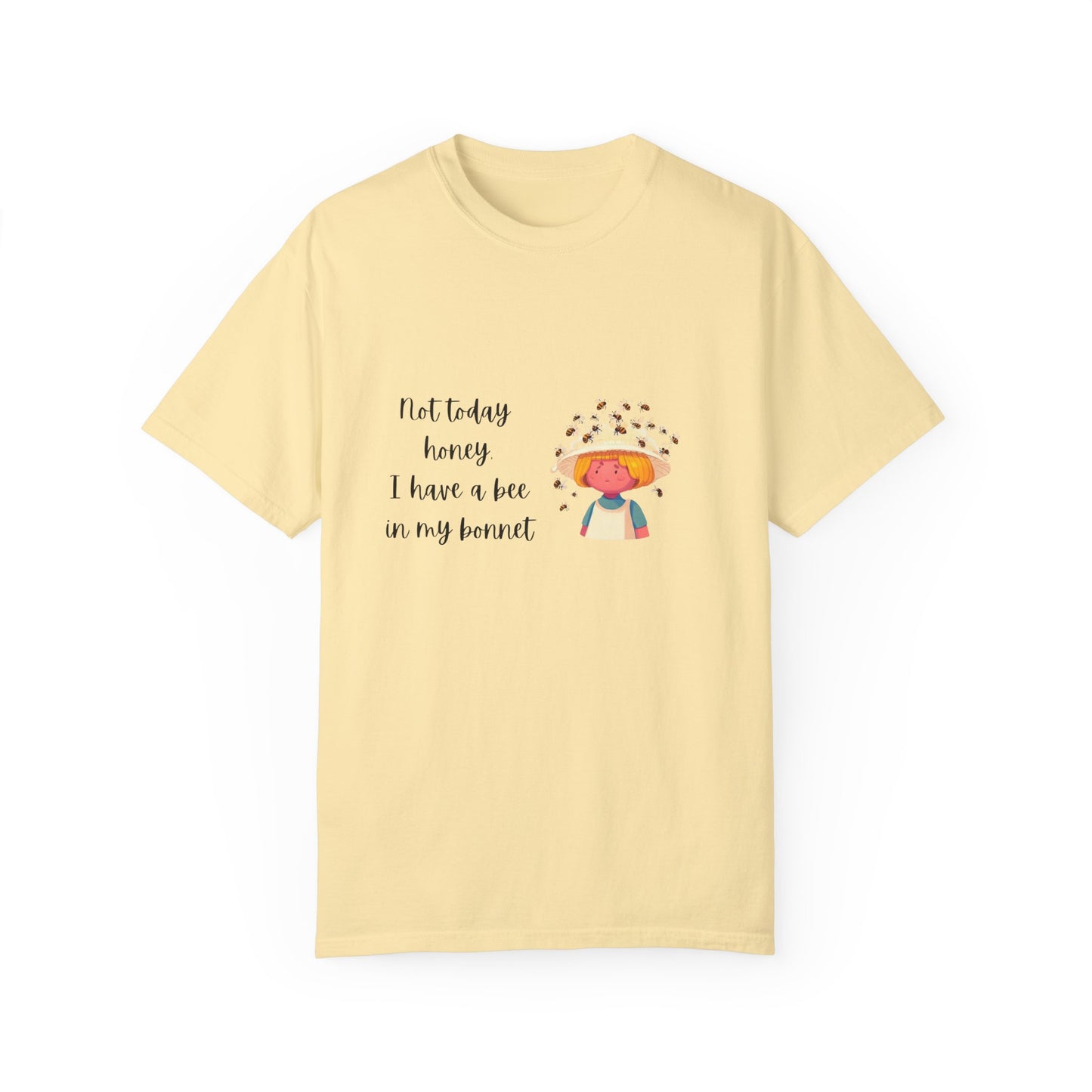 Funny Bee-Themed Unisex Garment-Dyed T-Shirt - "Not Today, Honey"