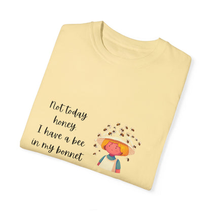 Funny Bee-Themed Unisex Garment-Dyed T-Shirt - "Not Today, Honey"